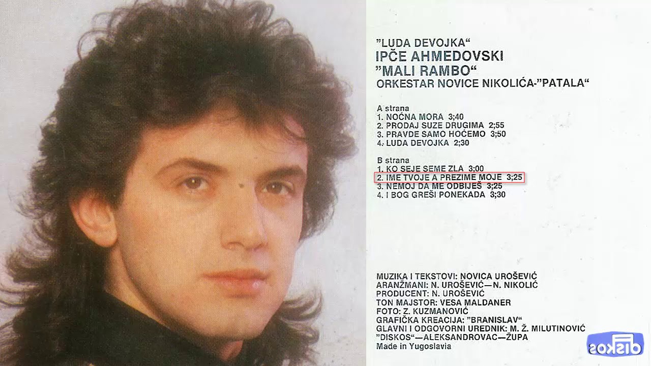 Ipce Ahmedovski - Ime tvoje a prezime moje - (Audio 1991)