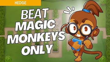 How to Beat Magic Monkeys Only on Hedge - BTD6 Strategy