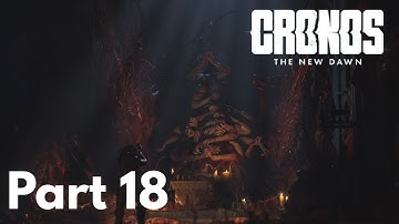 CRONOS: THE NEW DAWN Gameplay Walkthrough Part 18: Mother Eliza is Brutal - No Commentary