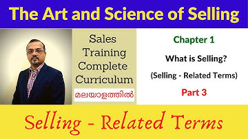 Chapter 01 - What is Selling? - Part 3 | Selling - Related Terms | The Art and Science of Selling