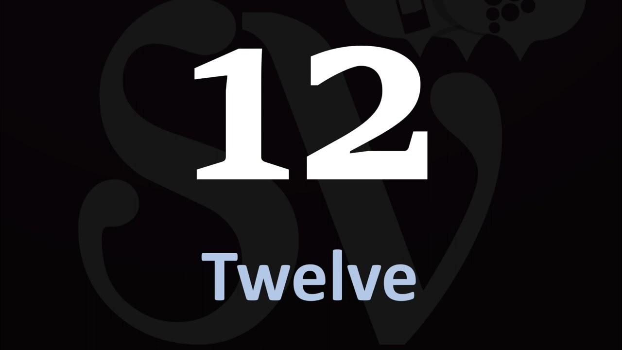 How to Pronounce and Spell the number 12 (Twelve)