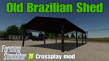 Old Brazilian Shed / FS25 Crossplay mod