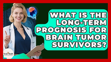 What Is The Long-term Prognosis For Brain Tumor Survivors? - Brain Health Support Network