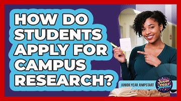 How Do Students Apply For Campus Research?