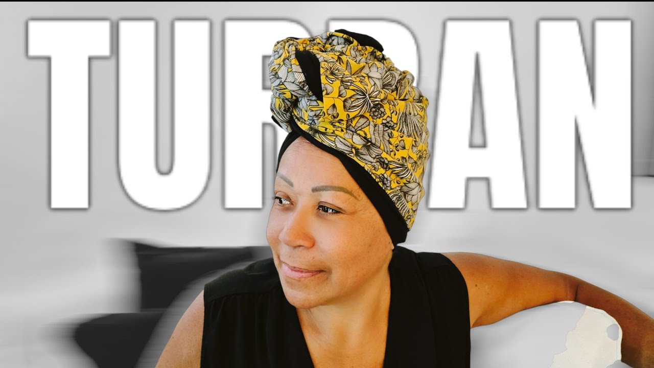 Comment coudre un TURBAN (2 modèles - 6 styles)