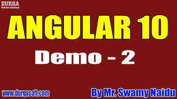 ANGULAR 10 tutorials || Demo - 2 || by Mr. Swamy Naidu On 12-08-2021 @7:15PM IST