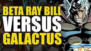 Beta Ray Bill vs Galactus: Beta Ray Bill Godhunter | Comics Explained