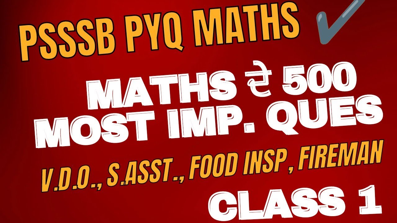 Top 500 Questions of Maths // PSSSB MATHS PRACTICE BATCH CLASS - 1 ...