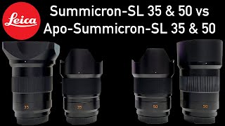 NEW Leica Summicron-SL 35 & 50 vs Apo-Summicron-SL 35 & 50