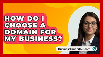 How Do I Choose A Domain For My Business? - BusinessGuide360.com