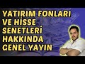 Yatirim fonlari ve hsse senetler hakkinda soru  cevap genel yayin borsa yatrmfonlar hisse