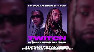 Ty Dolla $ign & Tyga - Twitch (DJ ROCCO & DJ EVER B Remix)