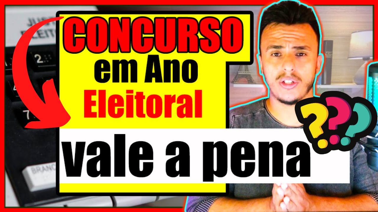 Vale a pena fazer Concurso em ano eleitoral (2022)? | Como funcionam os ...