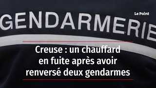 Creuse : un chauffard en fuite après avoir renversé deux gendarmes