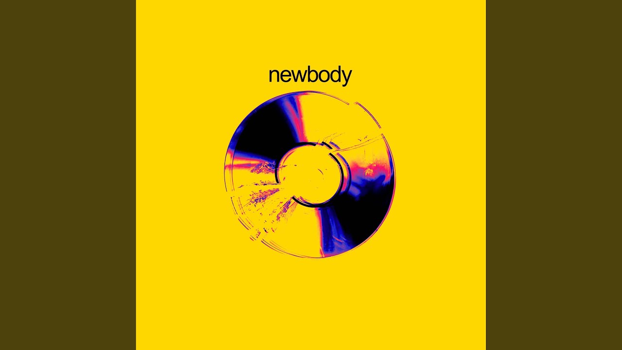 Watch newbody on YouTube Watch newbody on YouTube