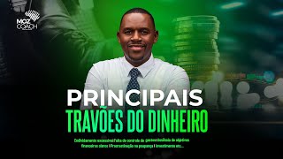 PRINCIPAIS TRAVOES DE DINHEIRO