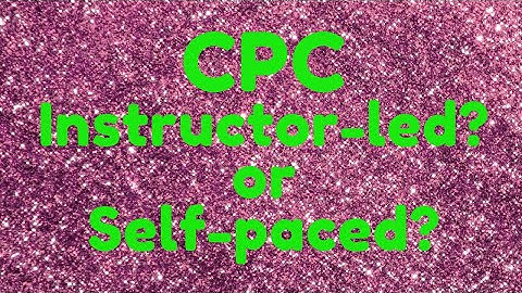 CPC PROGRAM: VIRTUAL INSTRUCTOR-LED OR SELF-PACED? | MEDICAL CODING