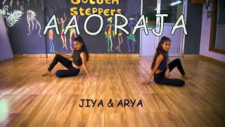 Aao Raja | Jiya - Arya Duet Dance Choreography  | Gabbar Is Back |Yo Yo Honey Singh| Best Rap Song