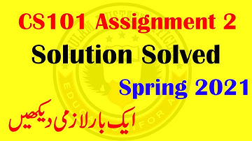 CS101 Assignment 2 Complete Correct Solution Solved spring 2021 & Get Full Marks