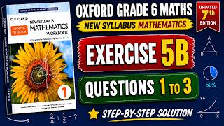 Oxford New Syllabus Mathematics Grade 6 | Updated 7th Edition Exercise 5B | Q# 1 to 3@ytacademy198