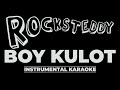 Boy Kulot -- Rocksteddy [ Karaoke Instrumental ]