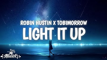 Robin hustin x Tobimorrow - Light It Up (feat. Jex) (Lyrics video)