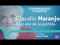 Claudio Naranjo, a un año de su partida. - Conversando en Positivo - Junto a Fernando Erdmann.