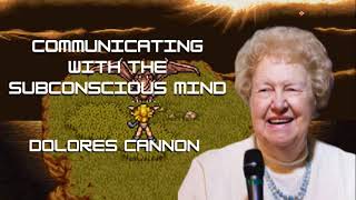 Communicating with the subconscious mind   Dolores Cannon