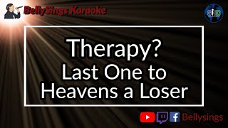 Therapy? - Last one to Heaven&#39;s a Loser (Karaoke)