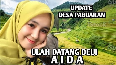 ULAH DATANG DEUI- AIDA, Pop Sunda menyayat hati, dg menampilkan keindahan alam Desa Pabuaran