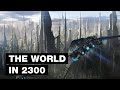 The world in 2300 top 9 future technologies