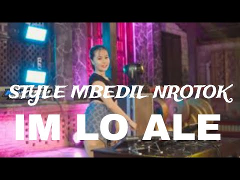 DJ IM LO ALE STYLE MBEDIL NROTOK