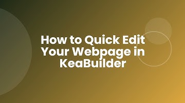 How to Quick Edit Your Webpage in KeaBuilder