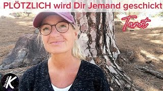 PLÖTZLICH wird Dir Jemand geschickt | Etwas von grosser Bedeutung fürs Leben | Tarot