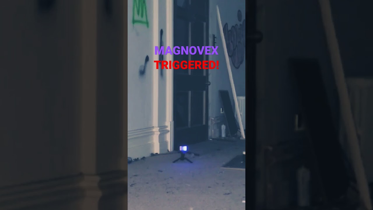 paranormal device triggered MAGNOVEX!
