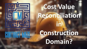 Cost Value Reconciliation - CVR in Construction Domain