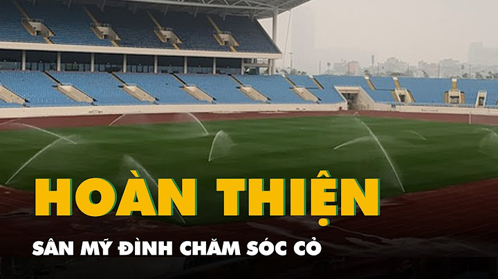 Sân mỹ đình chứa bao nhiêu người năm 2024