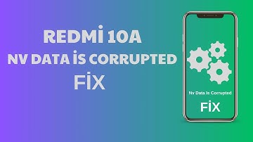 Redmi 10A Nv Data Is Corrupted Fix