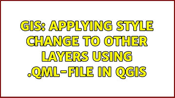 GIS: Applying style change to other layers using .qml-file in QGIS (4 Solutions!!)