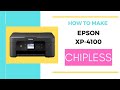 How to make chipless Epson Expression Home XP-4100 / XP-4101 / XP-4105