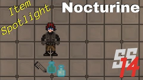 SS14 - Item Spotlight - Nocturine