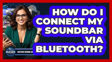 How Do I Connect My Soundbar Via Bluetooth?