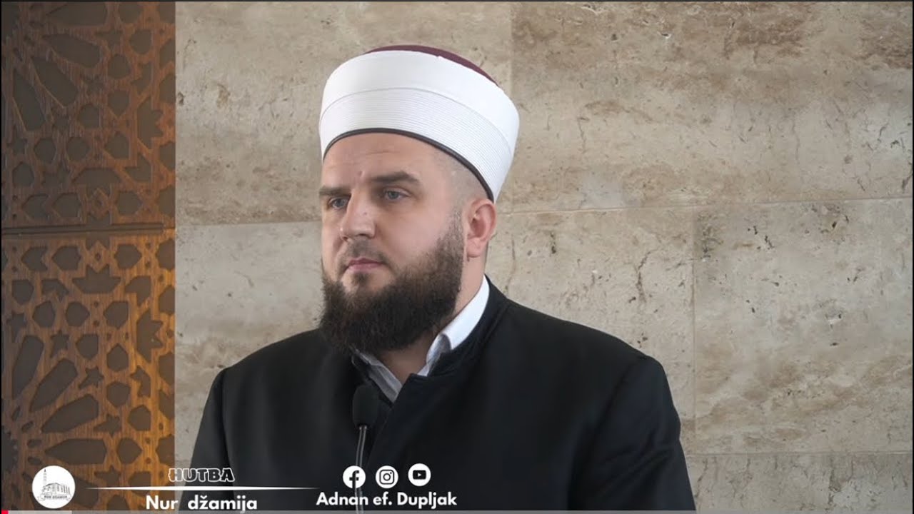 „A kada govorite – budite pravedni“ - hfz. Adnan ef. Dupljak