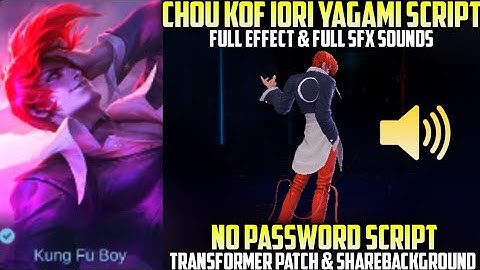 New Chou Iori Yagami Script - Full Effect & Sfx Sounds | No Password & Transformer Patch | MLBB