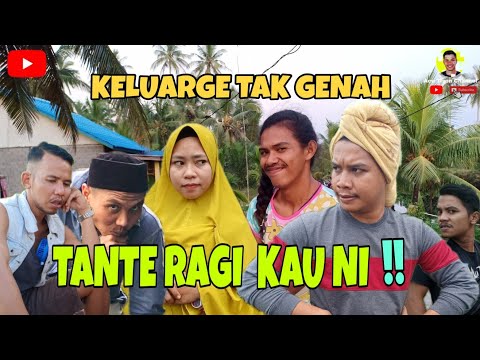 TANTE RAGI KAU NI !! / KELUARGE TAK GENAH Part 30