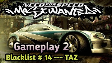Need for speed Most Wanted Black Edition | Gameplay 2 | Blacklist # 14 --- TAZ
