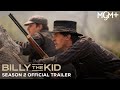 Billy The Kid (MGM+ 2023 Series) Season 2 - Official Trailer