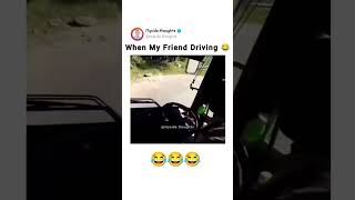 My Friend Driving ?