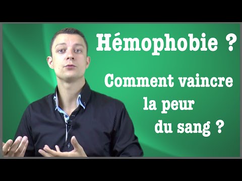 Vidéo: Comment vaincre l'hémophobie (avec des photos)