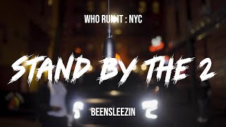 Beensleezin - Stand By The 2 Whorunitnyc Performance 